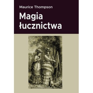 Książka Magia Łucznictwa -...